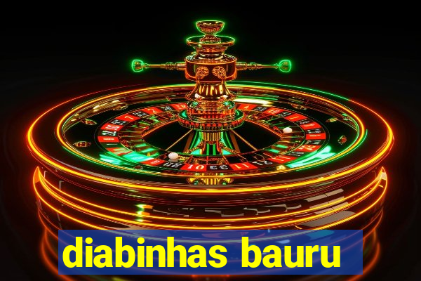 diabinhas bauru